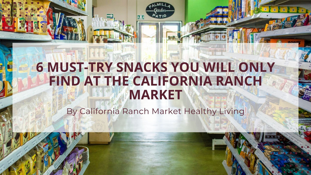 6 Must-Try Snacks You Will Only Find At California Ranch Market
